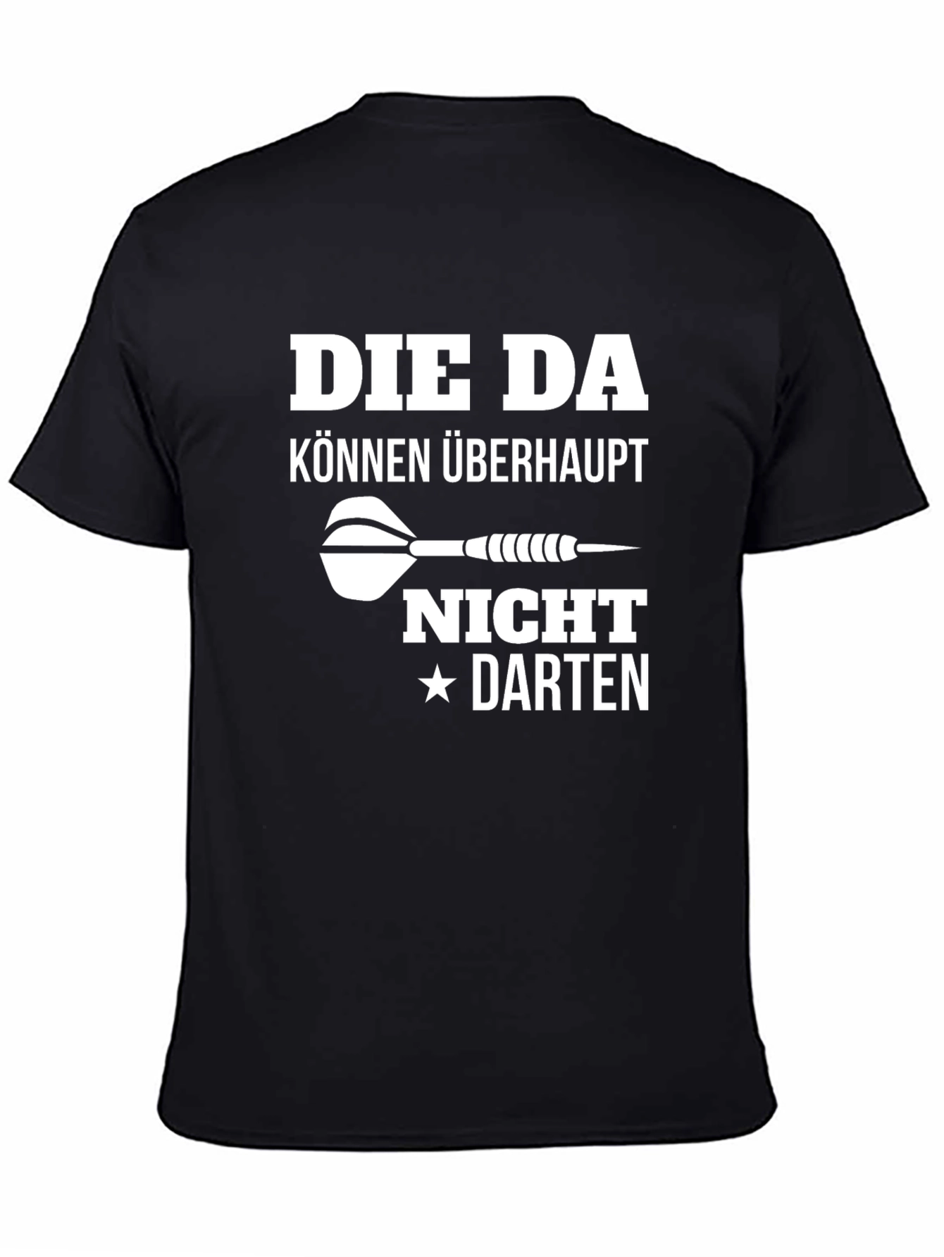 Die Da Können Überhaupt Nicht Darten T-Shirt