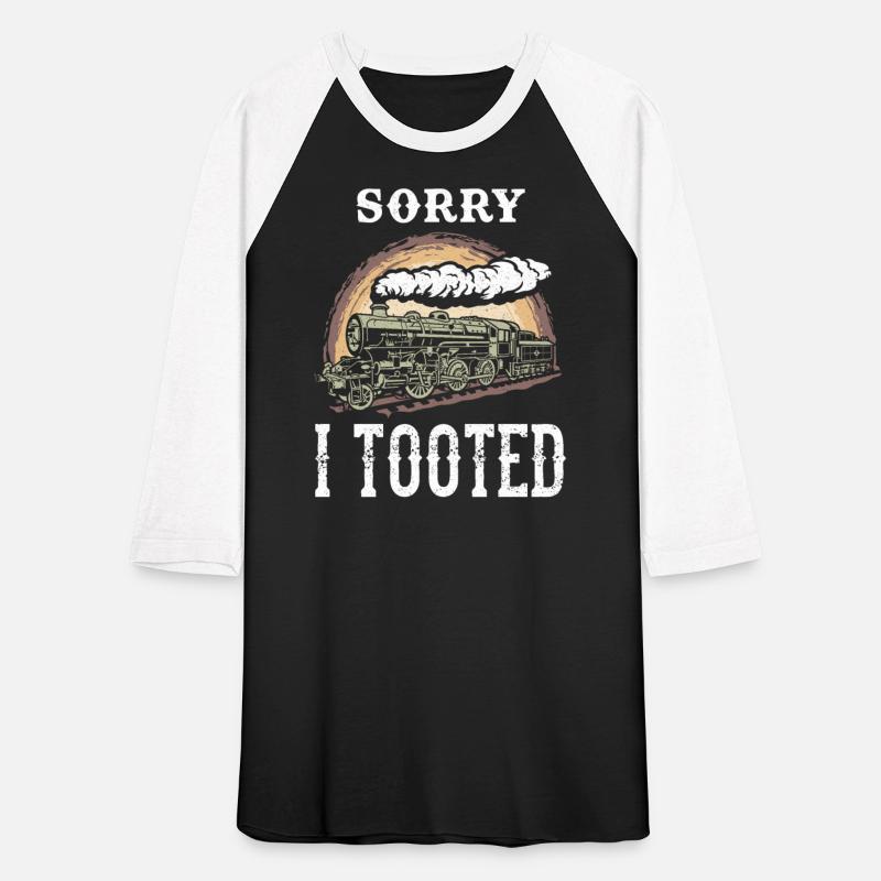 Sorry I Tooted Loves Trains Steam Train Railway