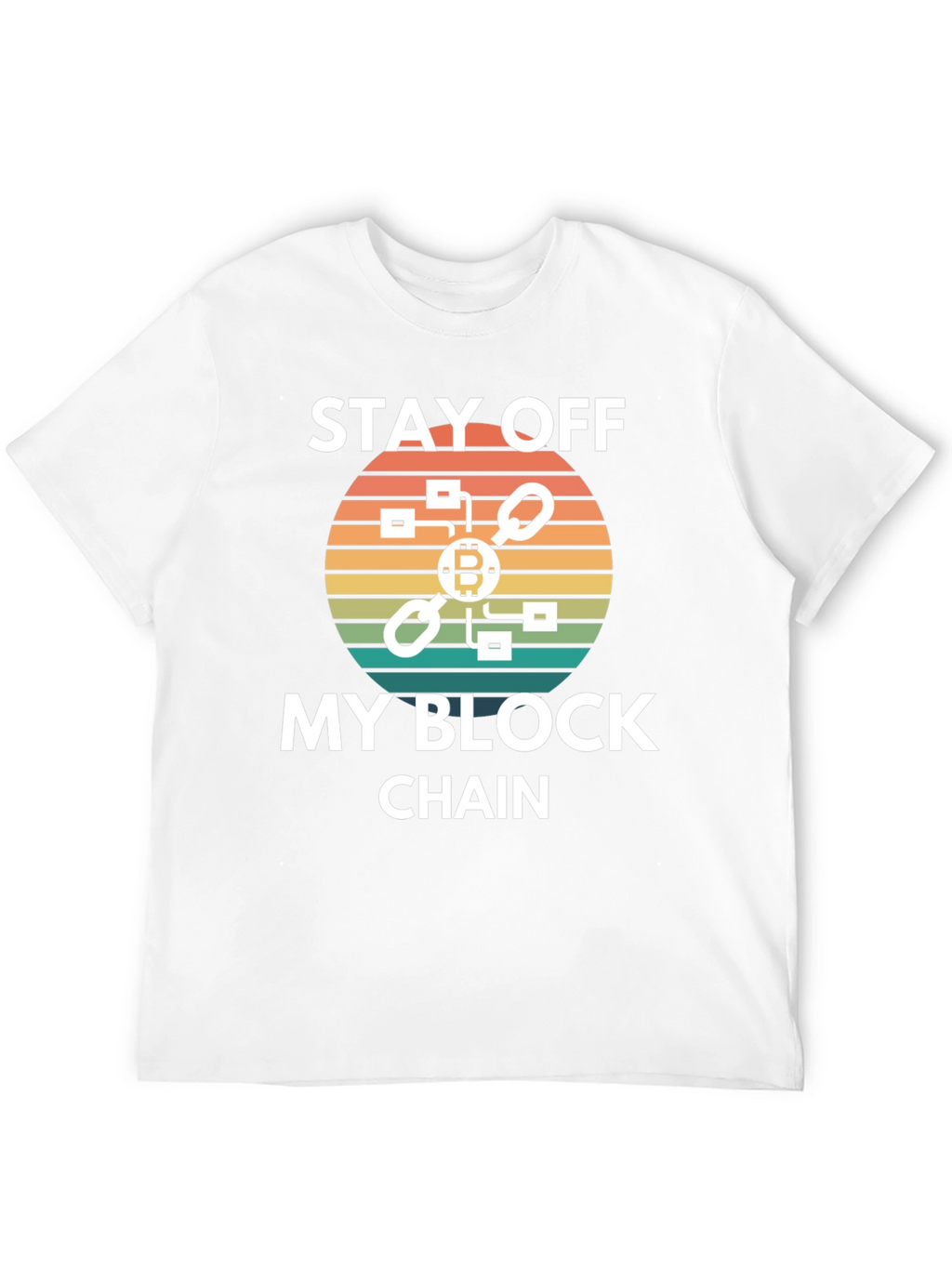 Stay Off My Blockchain T-Shirt - Crypto Tee