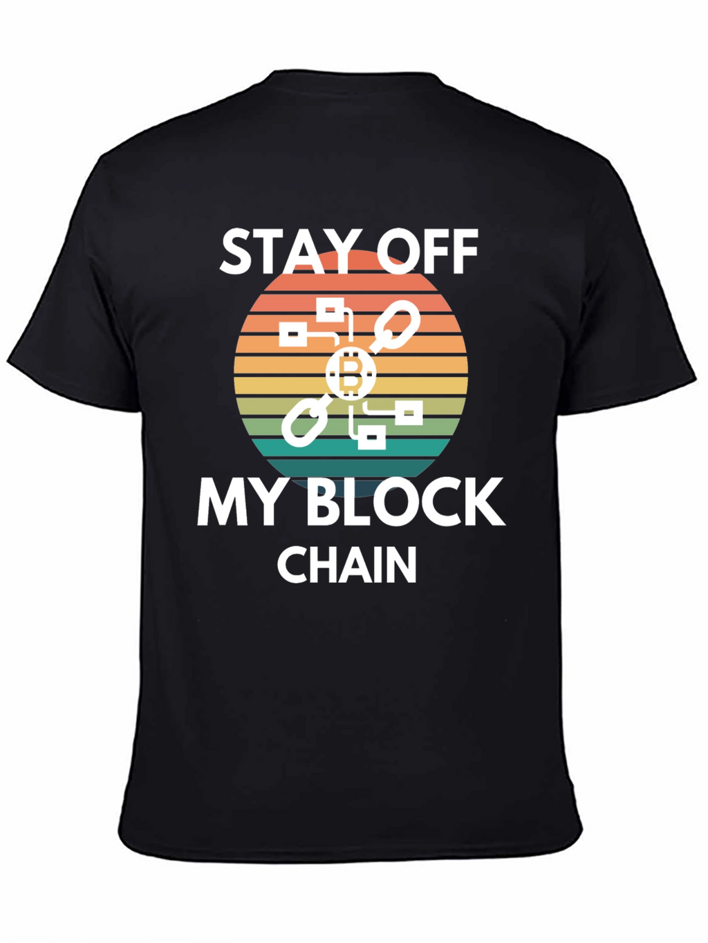 Stay Off My Blockchain T-Shirt - Crypto Tee