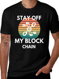 Stay Off My Blockchain T-Shirt - Crypto Tee