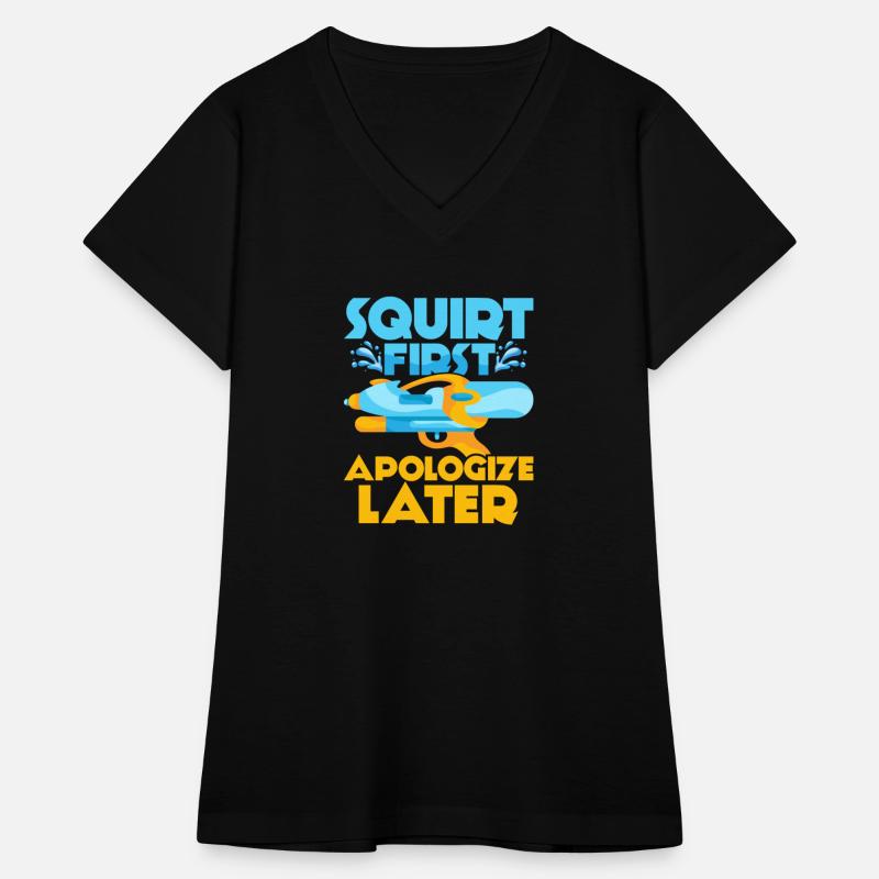 Squirt First, Apologize Later Water Fun Summer Squ