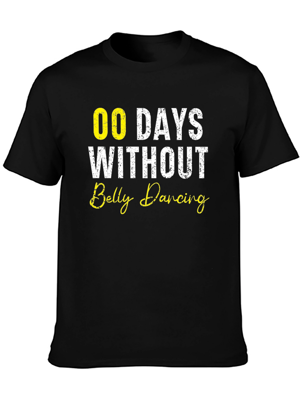 Funny Belly Dancing T-Shirt - 00 Days