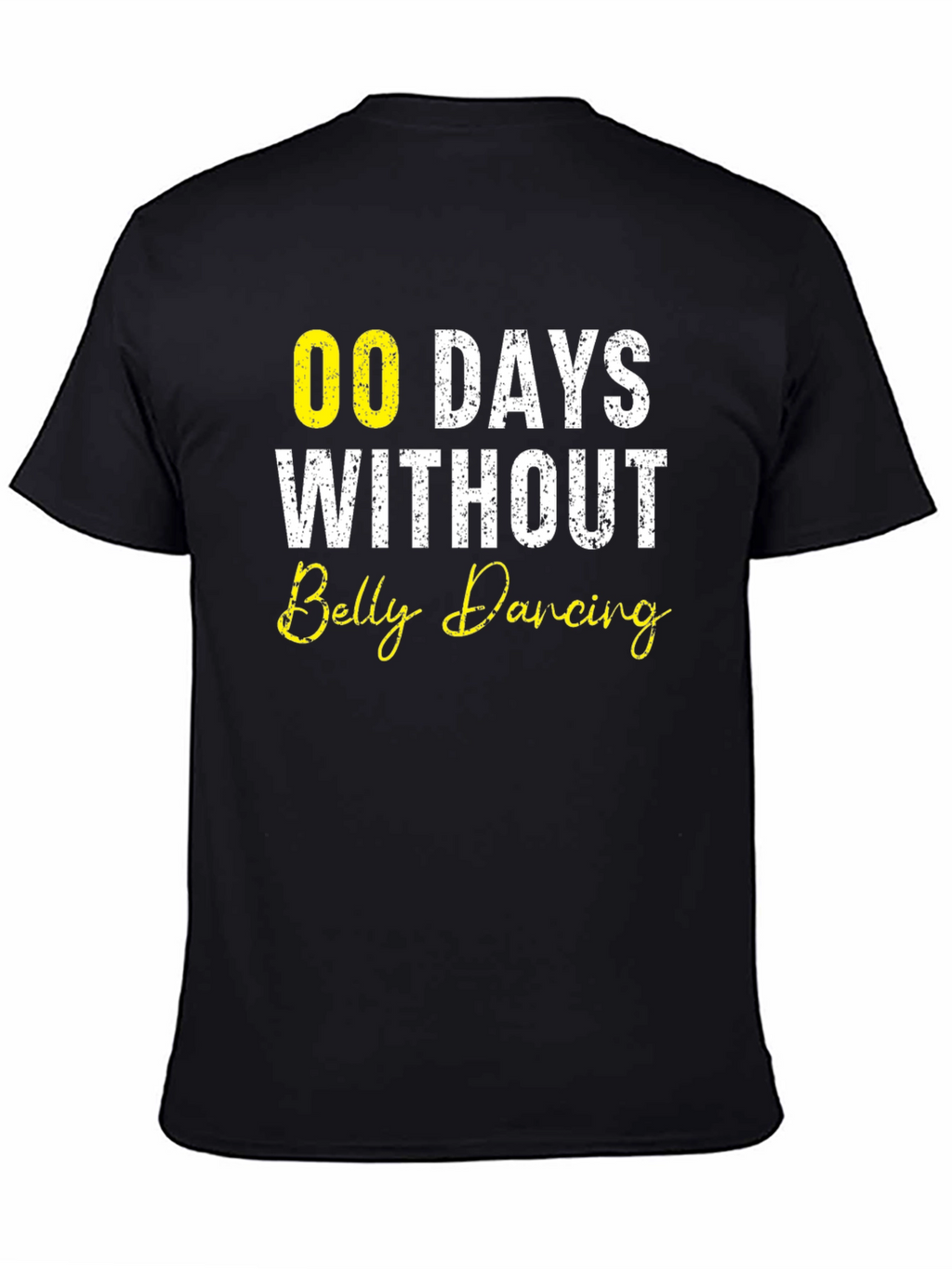 Funny Belly Dancing T-Shirt - 00 Days