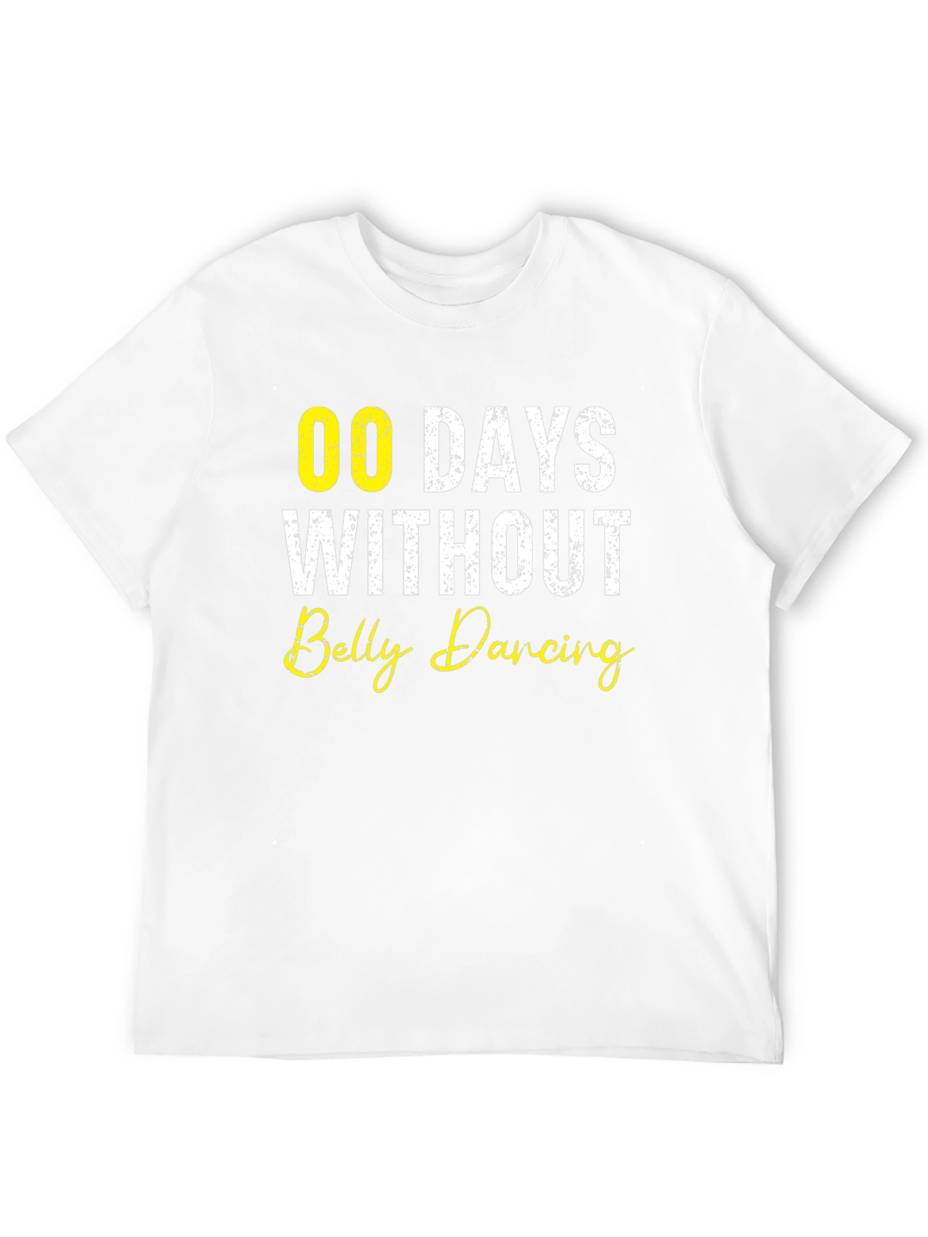 Funny Belly Dancing T-Shirt - 00 Days