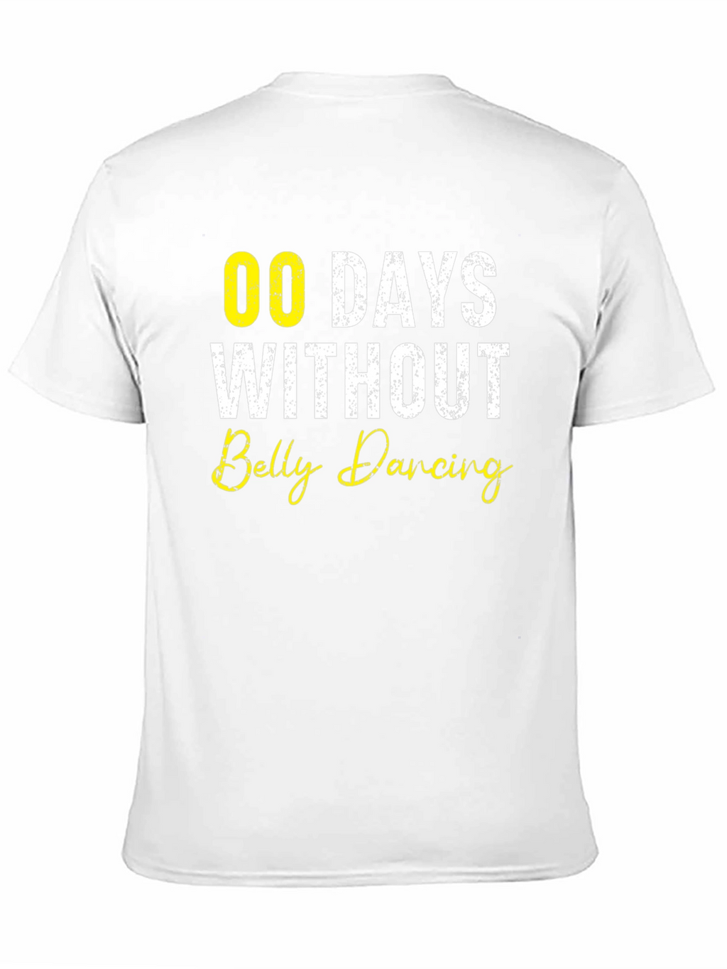 Funny Belly Dancing T-Shirt - 00 Days
