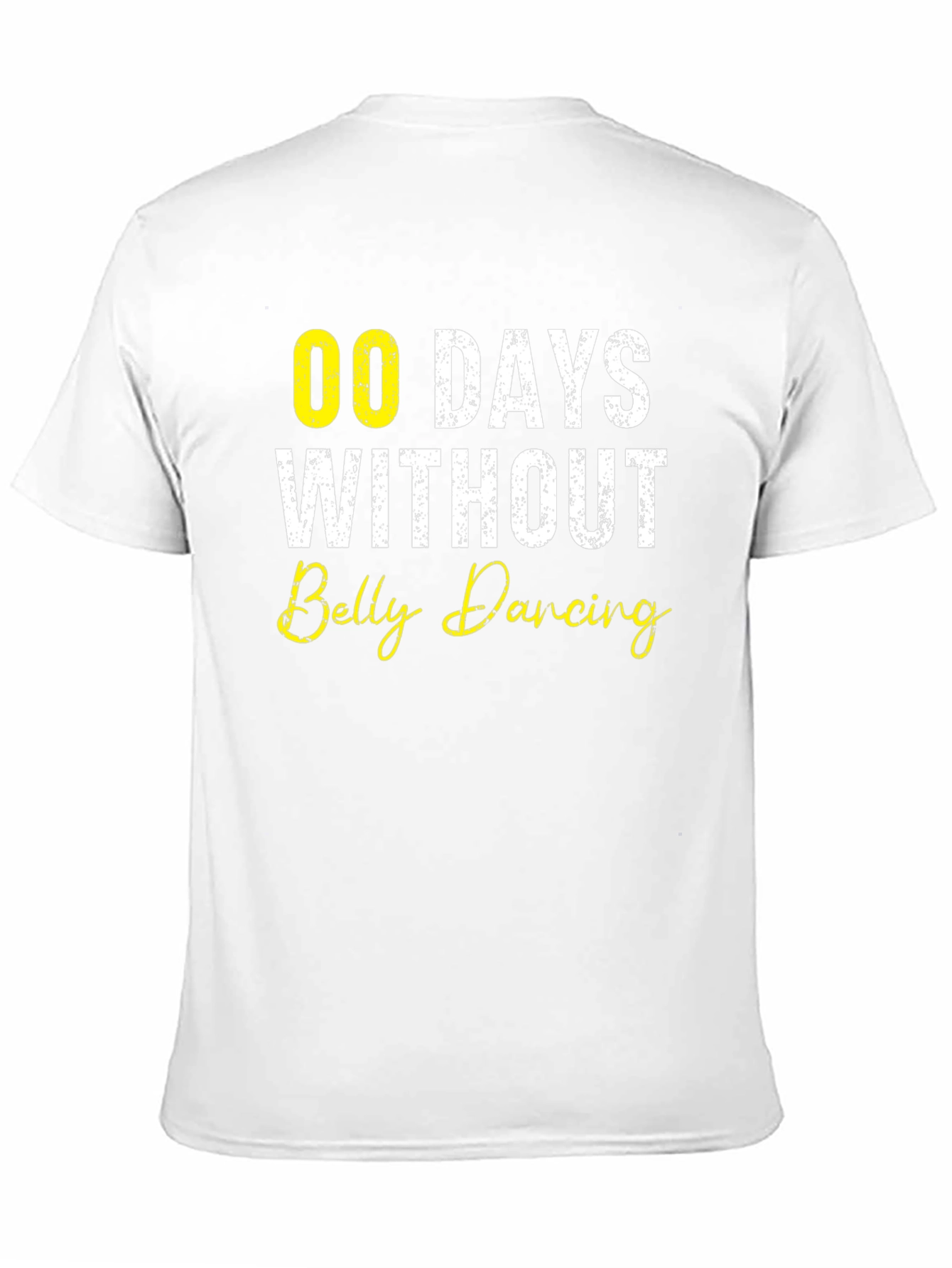 Funny Belly Dancing T-Shirt - 00 Days