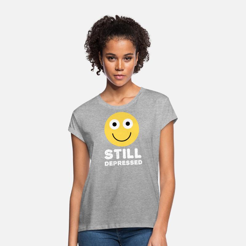 Still Depressed, Happy Smiling Face - Funny Quotes