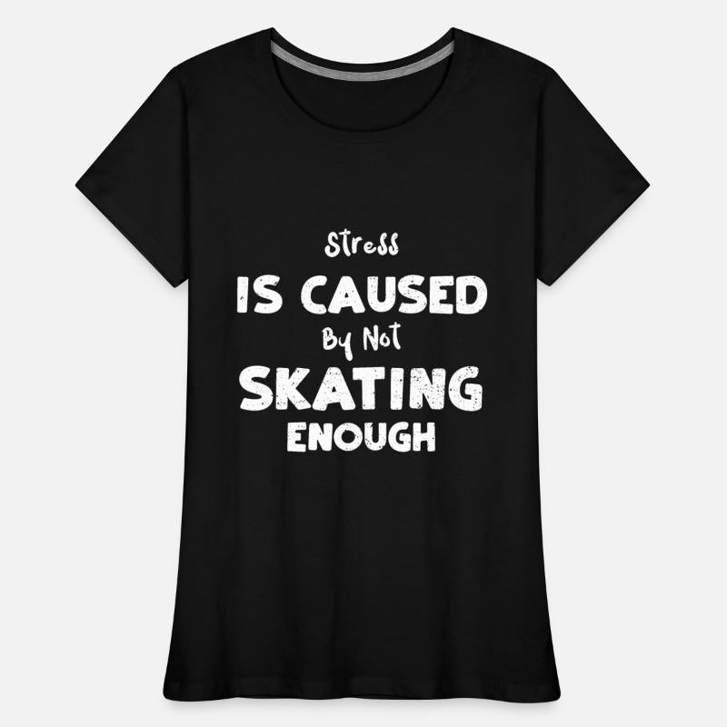 Stress Is Caused By Not Skating...