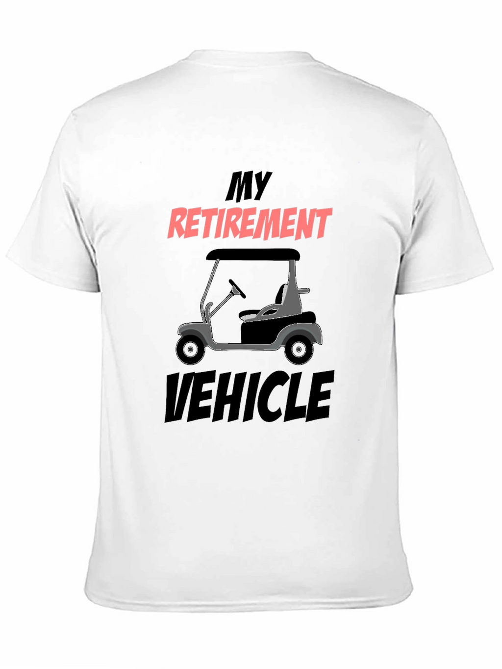 Retirement Vehicle Golf Cart Graphic Tee