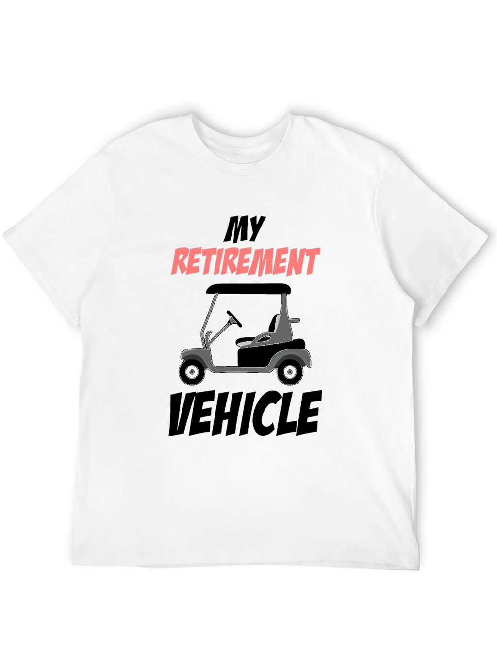 Retirement Vehicle Golf Cart Graphic Tee