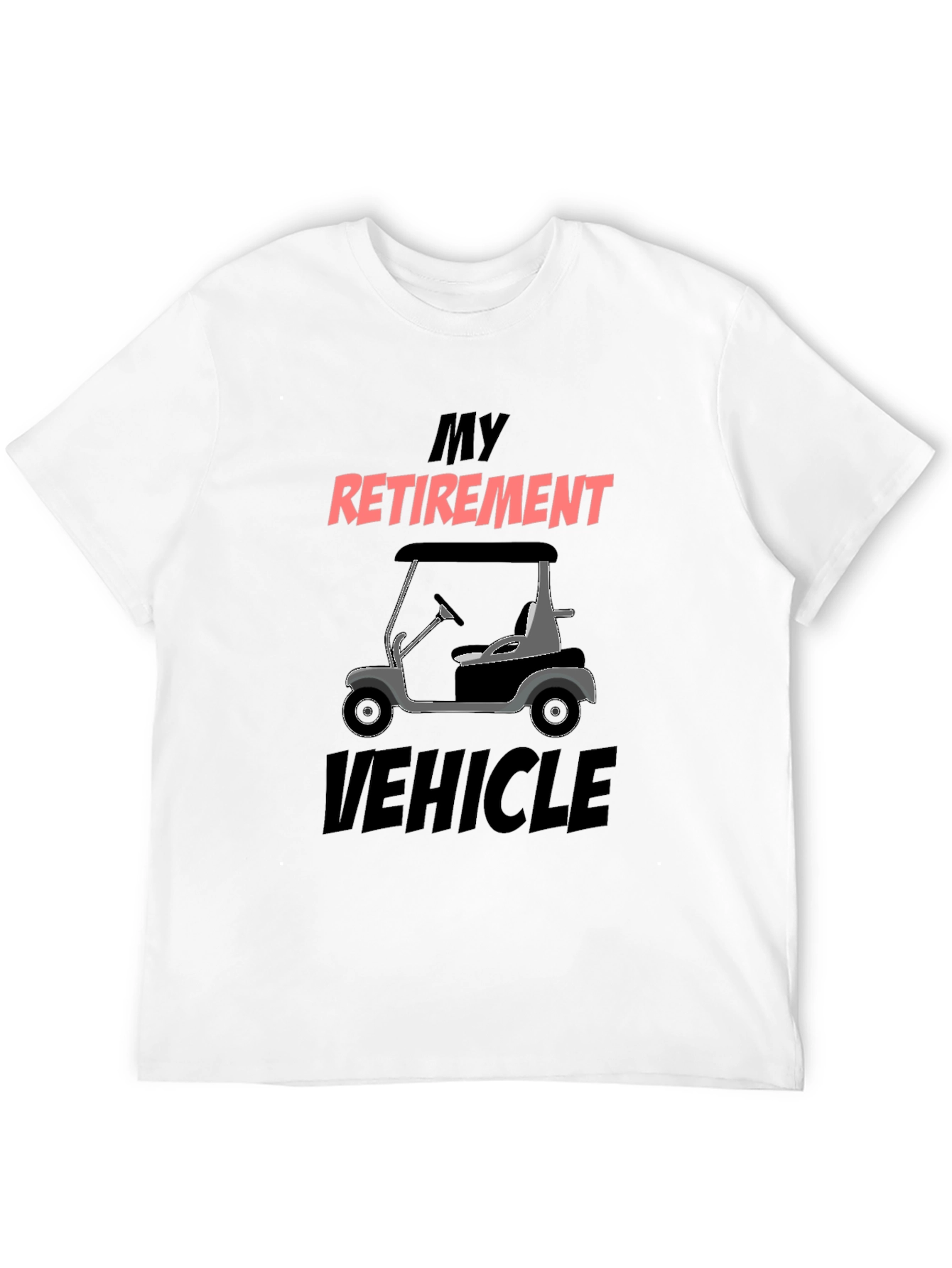Retirement Vehicle Golf Cart Graphic Tee