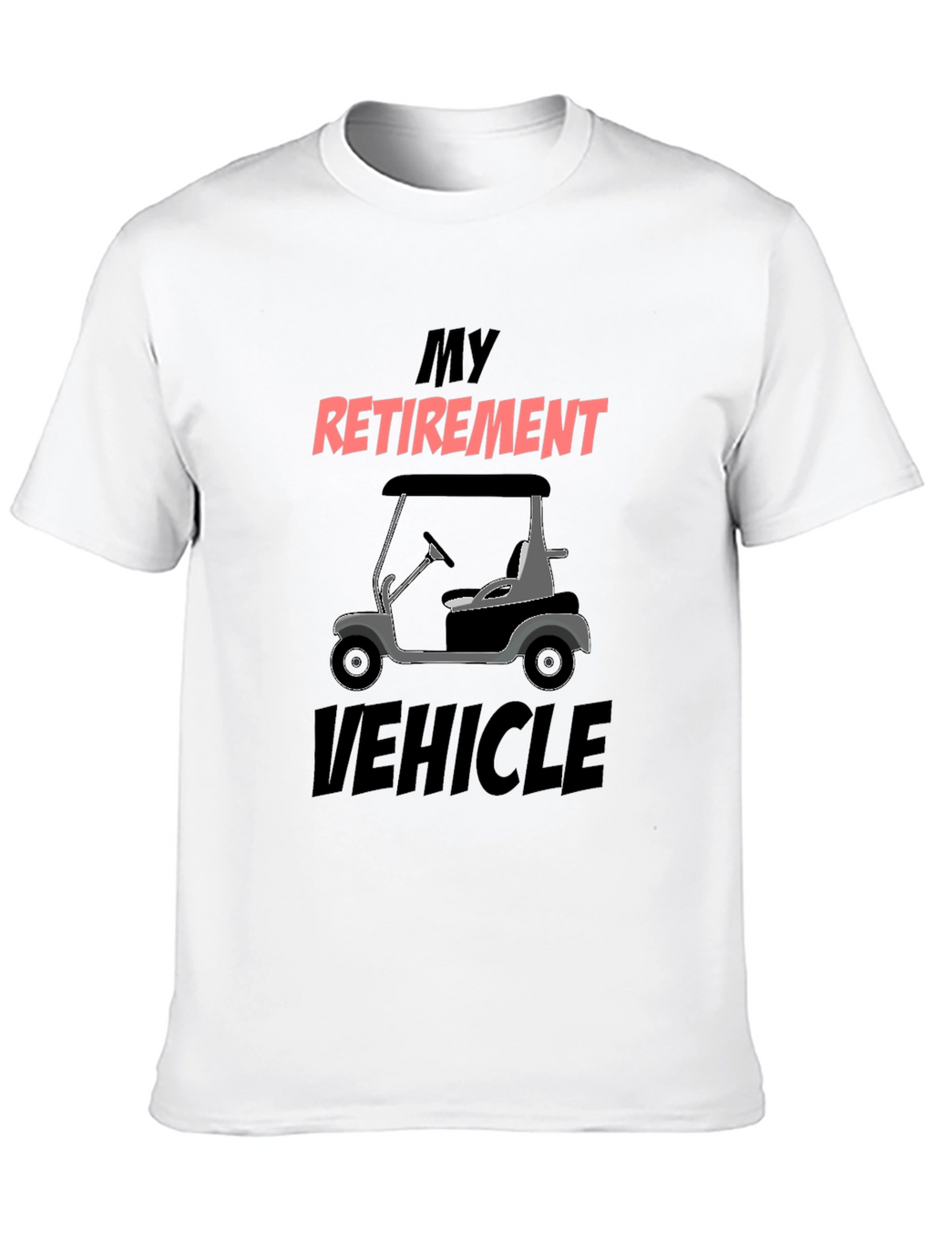 Retirement Vehicle Golf Cart Graphic Tee