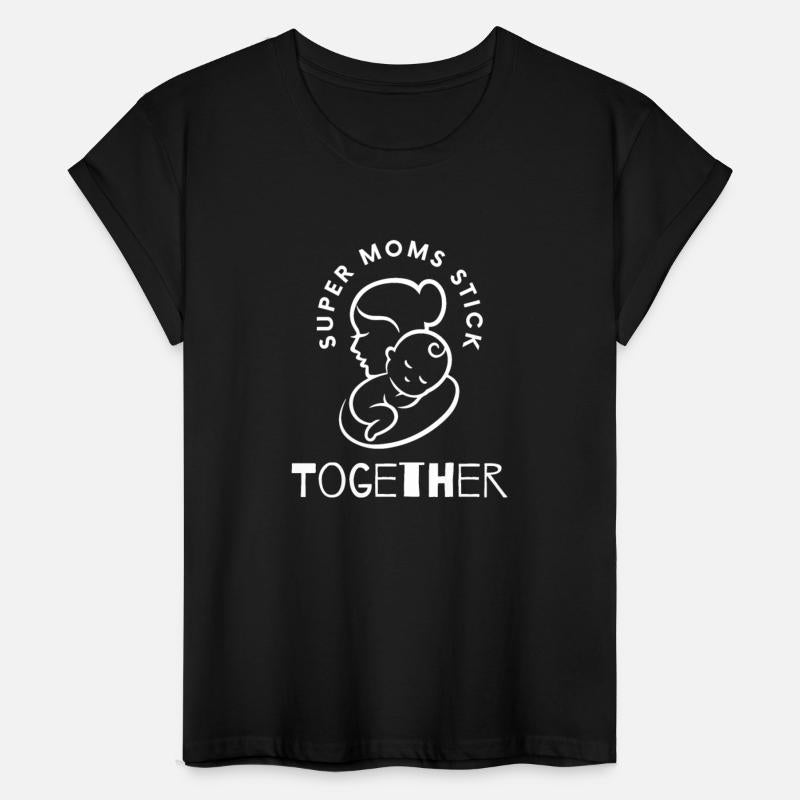 Super Moms Stick Together Mother And Child