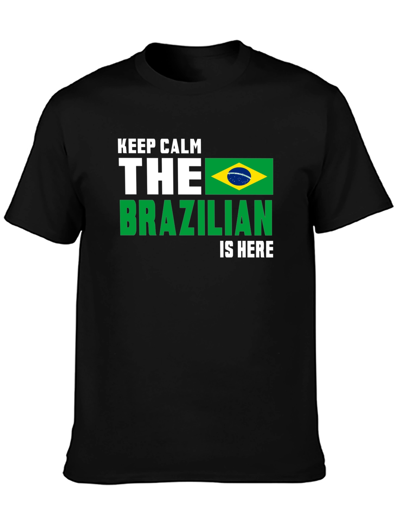 Keep Calm Brazilian Is Here T-Shirt - Black