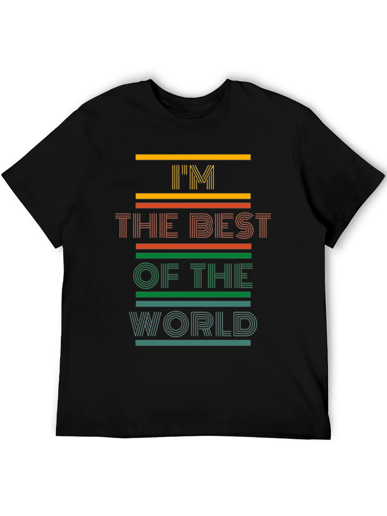 Im The Best Of The World Mens Graphic Tee