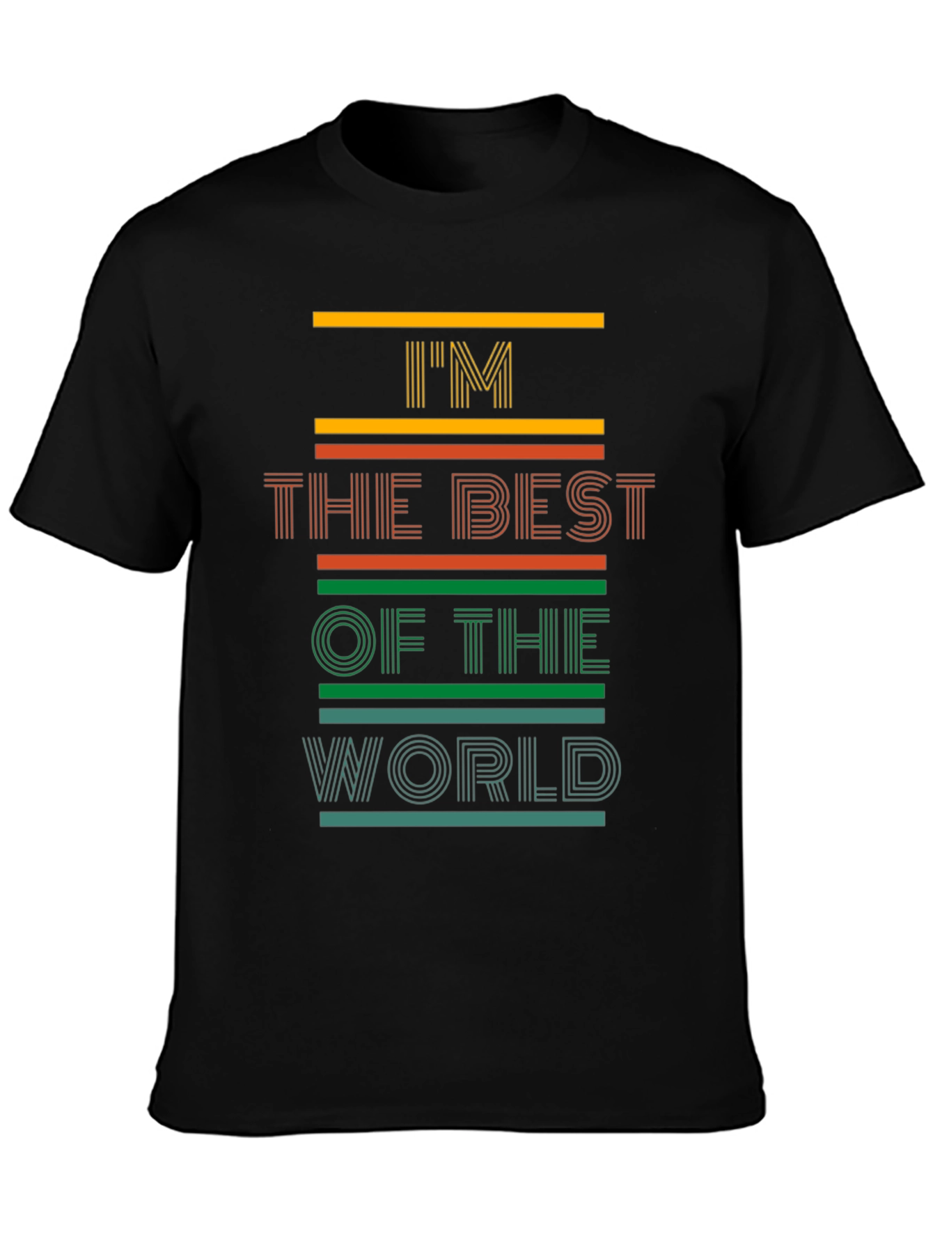 Im The Best Of The World Mens Graphic Tee