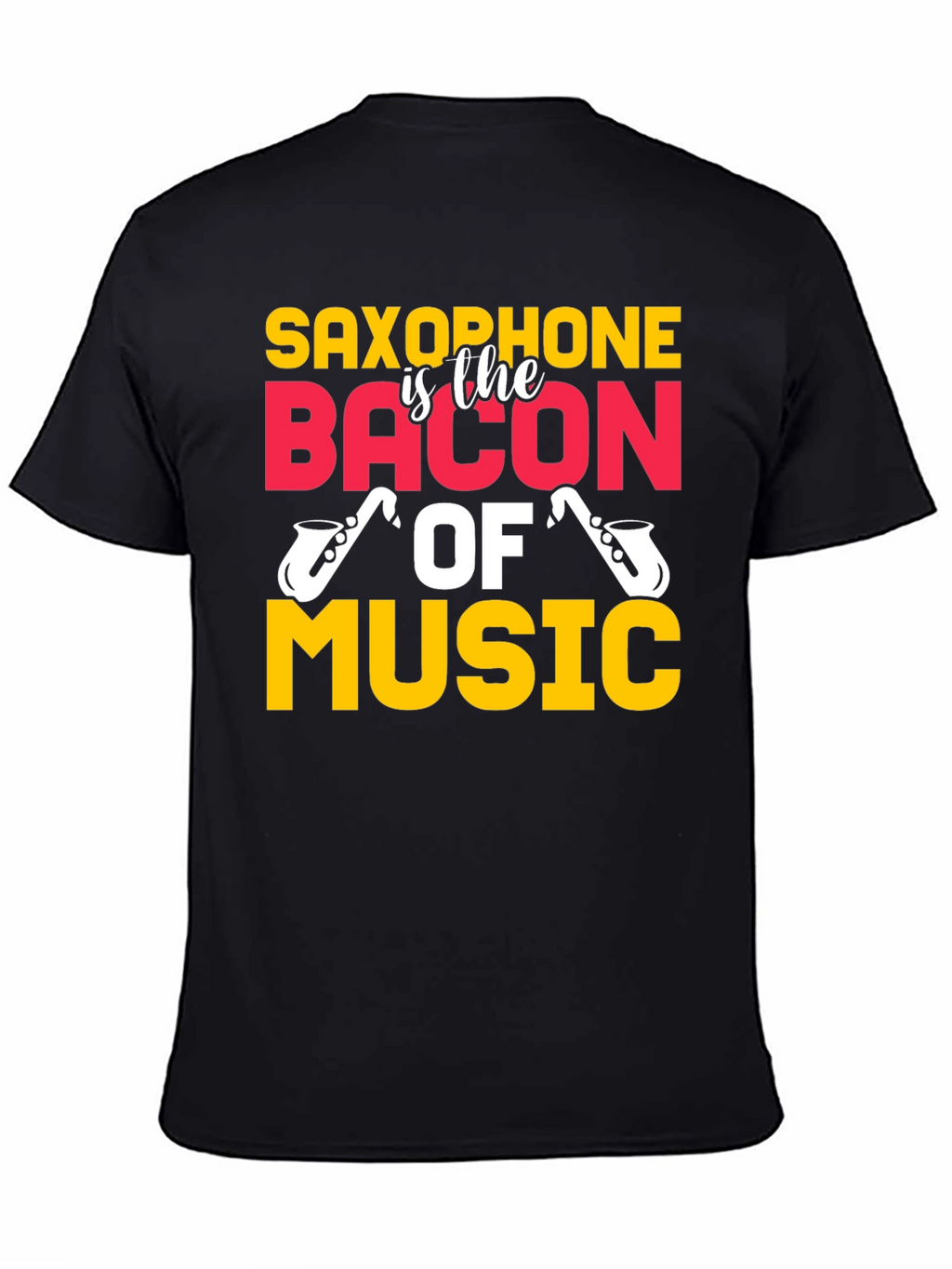Saxophone is the Bacon of Music T-Shirt
