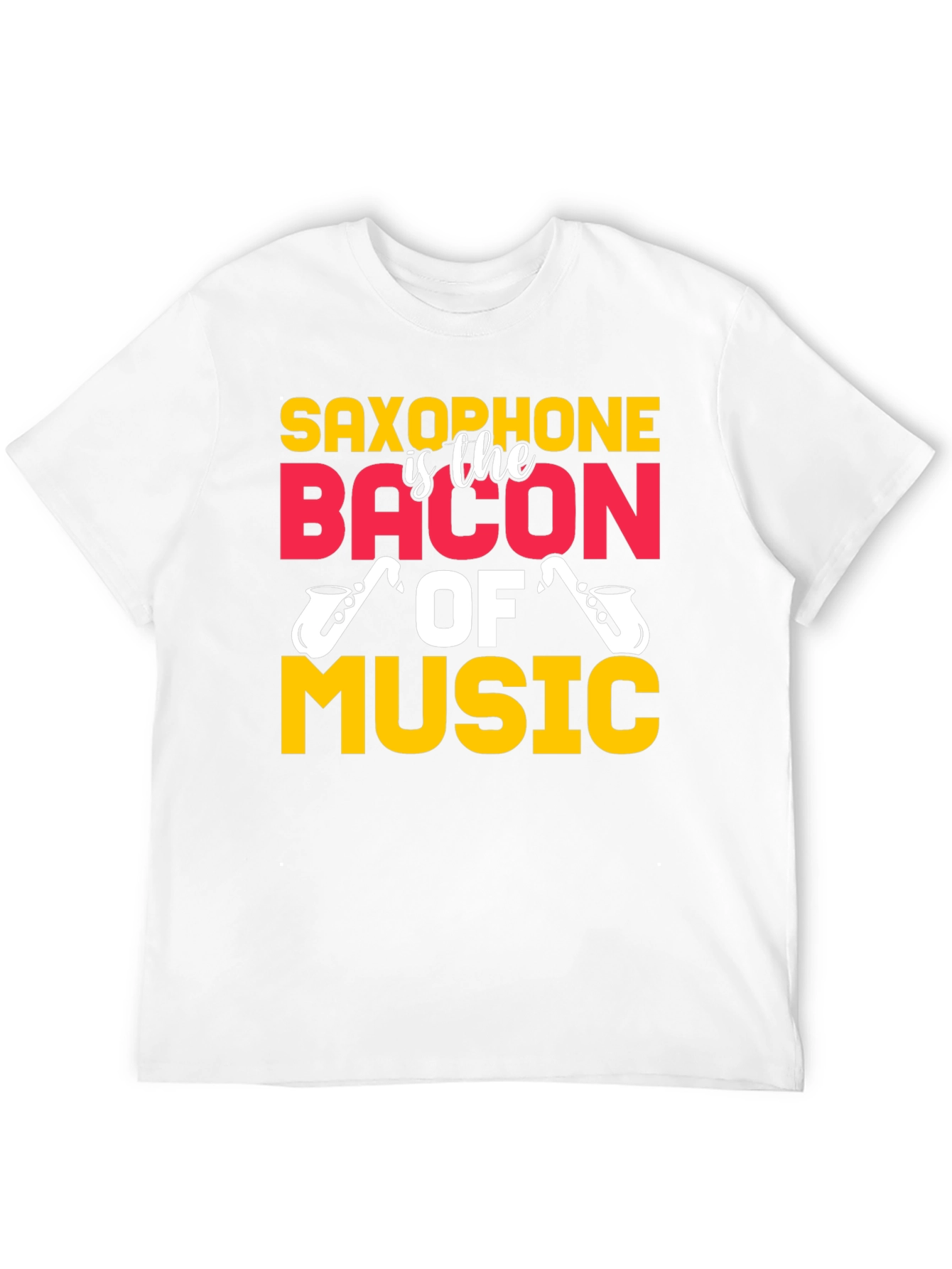 Saxophone is the Bacon of Music T-Shirt
