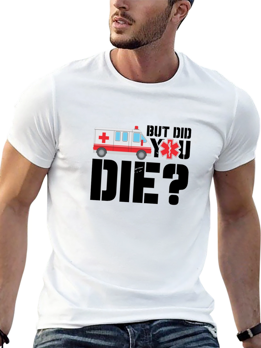 But Did You Die? EMT Ambulance Black T-Shirt