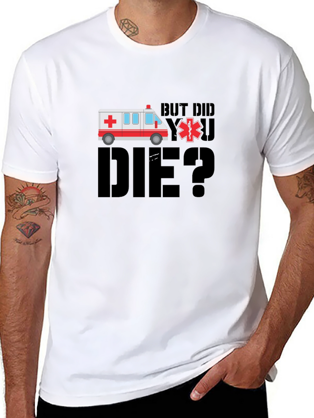 But Did You Die? EMT Ambulance Black T-Shirt