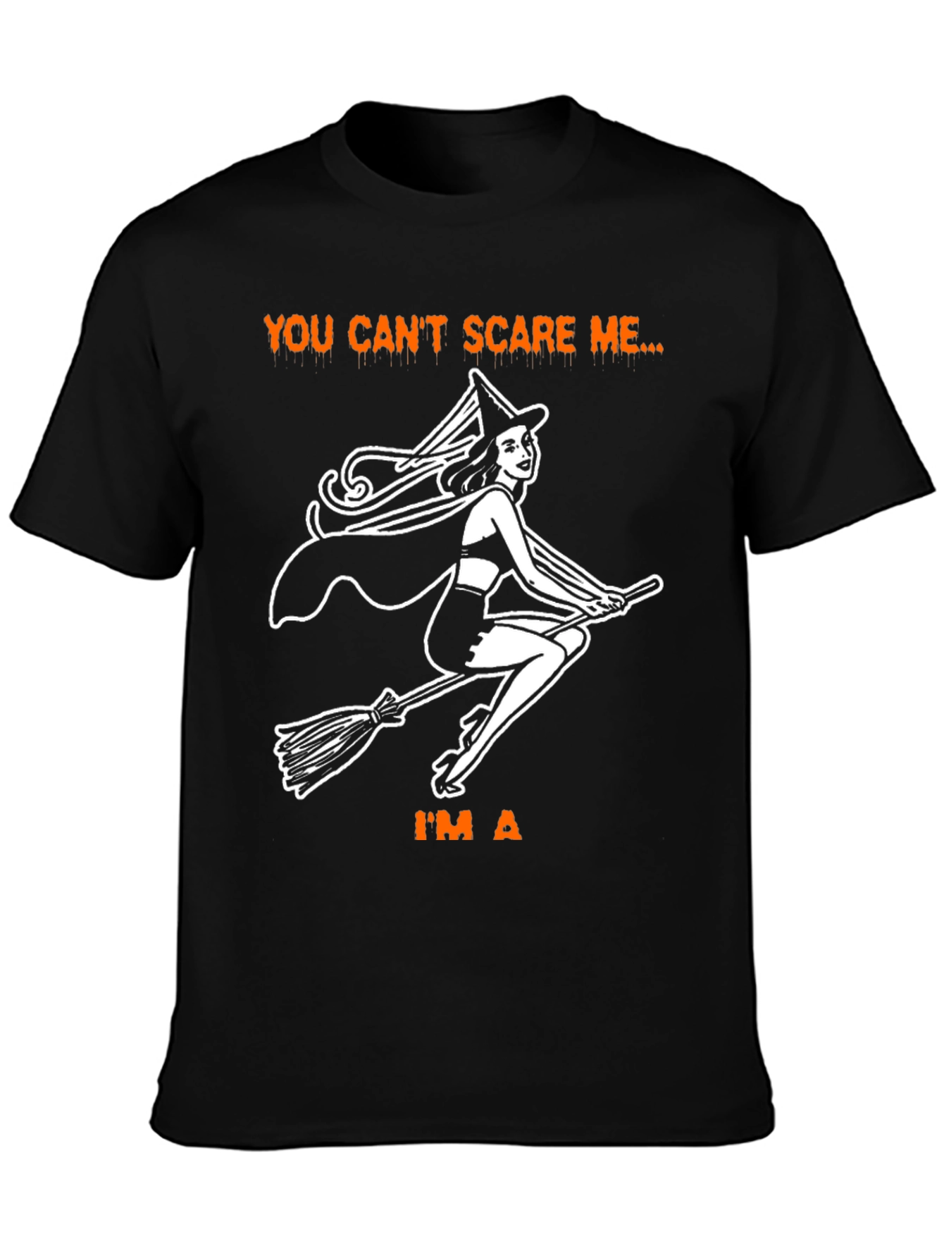 Witch T-Shirt - You Cant Scare Me Halloween Tee