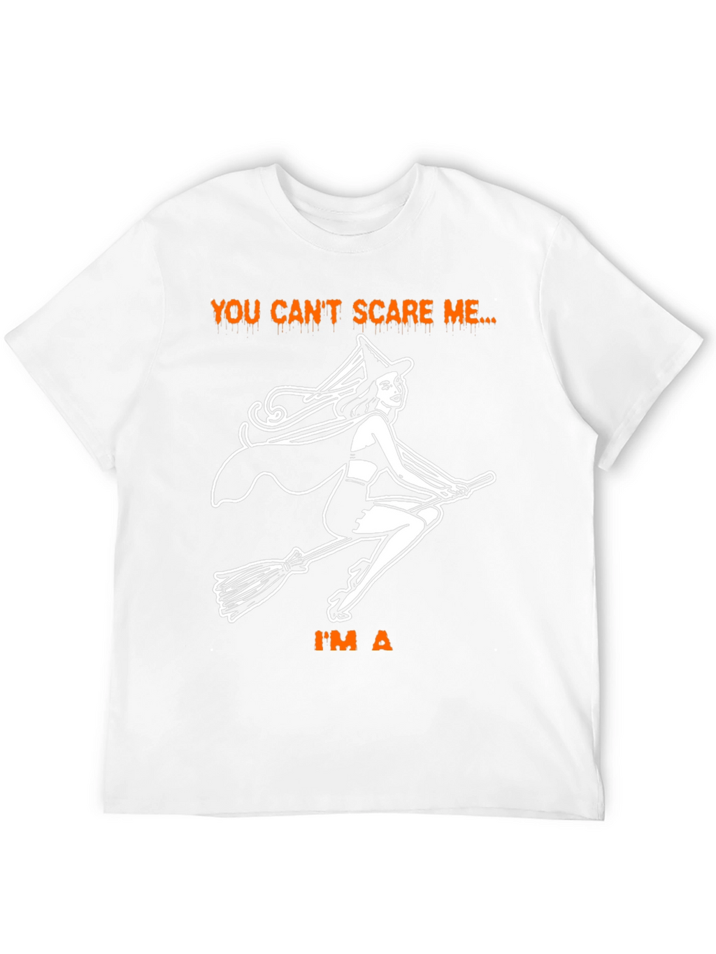 Witch T-Shirt - You Cant Scare Me Halloween Tee
