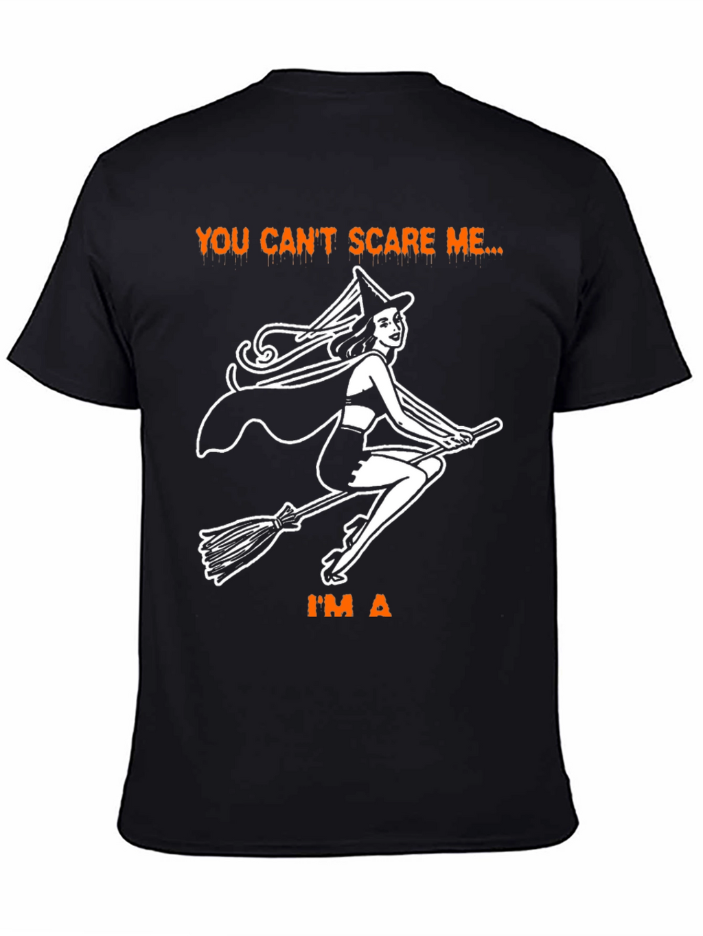 Witch T-Shirt - You Cant Scare Me Halloween Tee