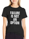 Failure is Not an Option Graphic Tee