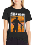 Chop Wood T-Shirt - Lumberjack Graphic Tee