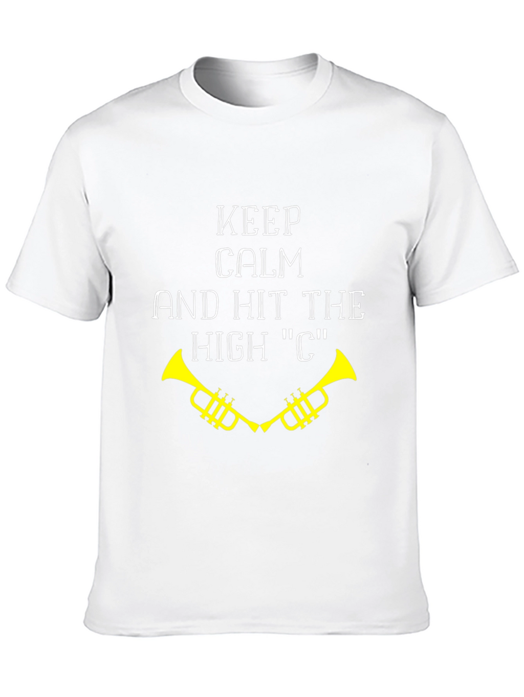Keep Calm & Hit High C Trumpet T-Shirt
