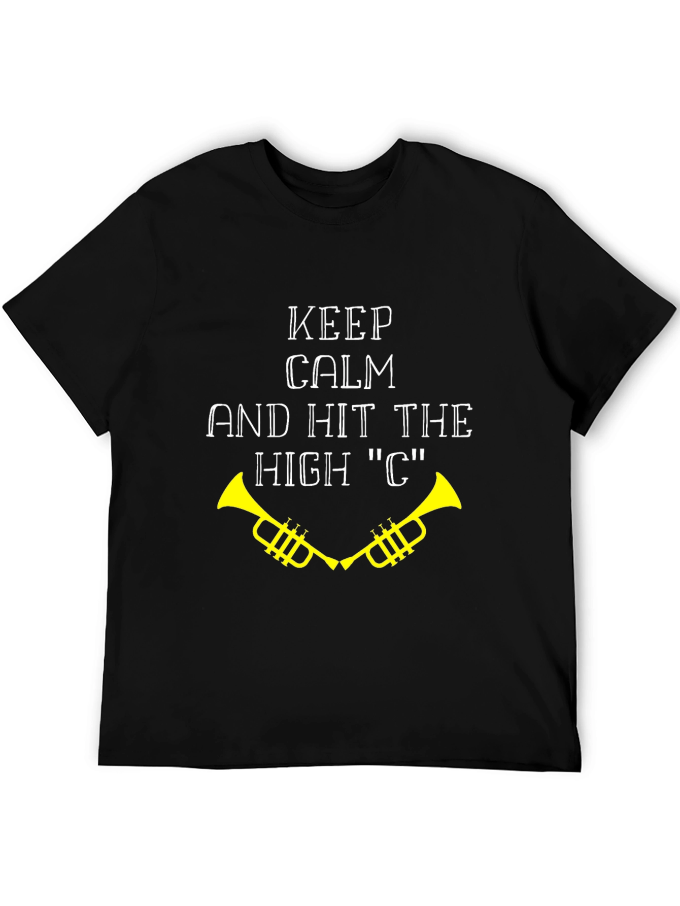 Keep Calm & Hit High C Trumpet T-Shirt
