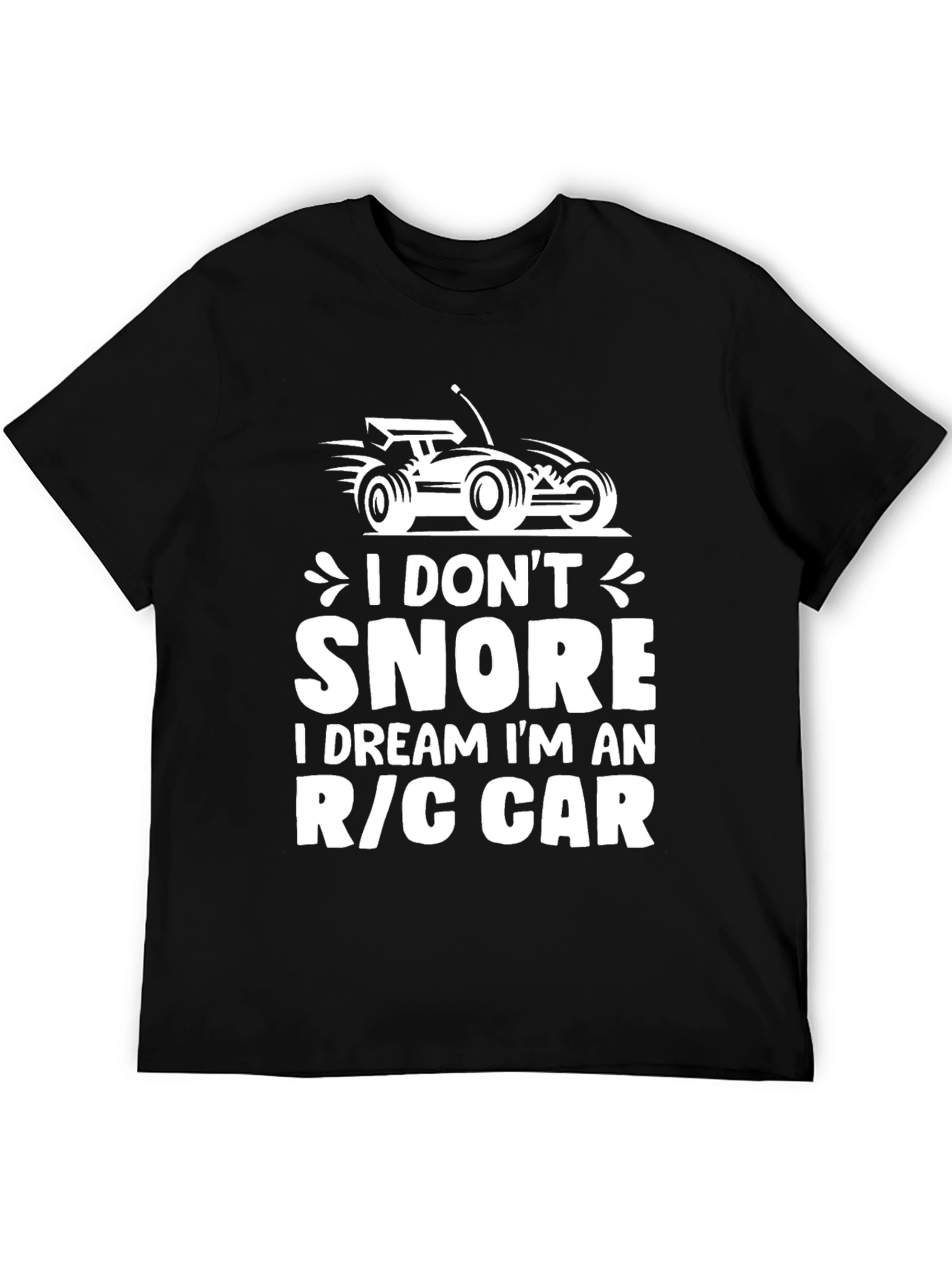 I Dont Snore R/C Car T-Shirt