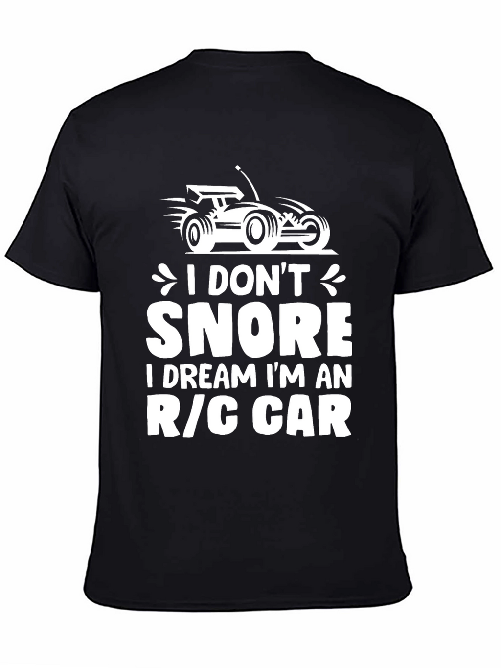 I Dont Snore R/C Car T-Shirt