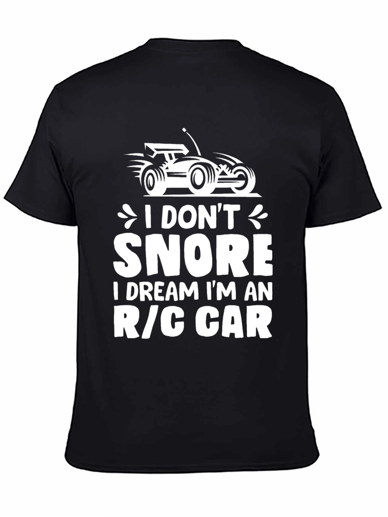 I Dont Snore R/C Car T-Shirt