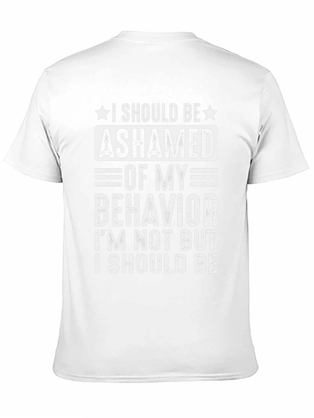 Ashamed of My Behavior Funny T-Shirt