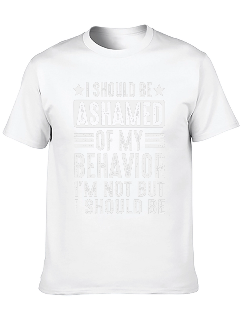 Ashamed of My Behavior Funny T-Shirt