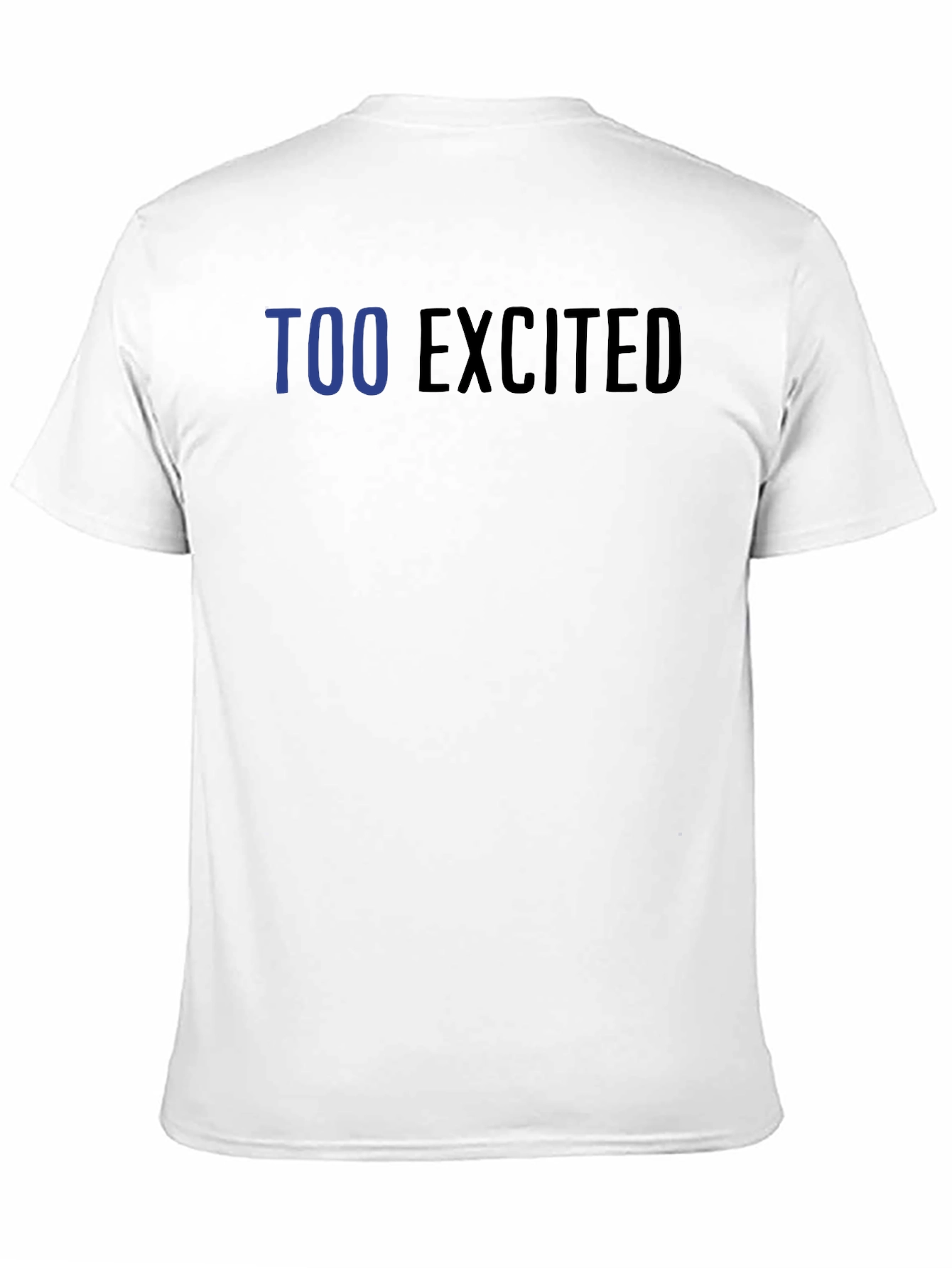 Too Excited Graphic T-Shirt