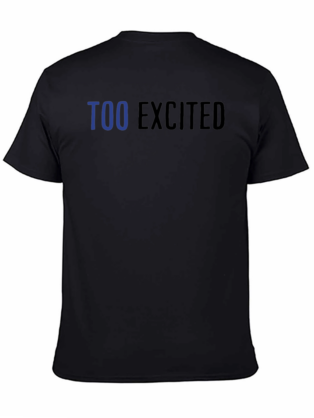 Too Excited Graphic T-Shirt