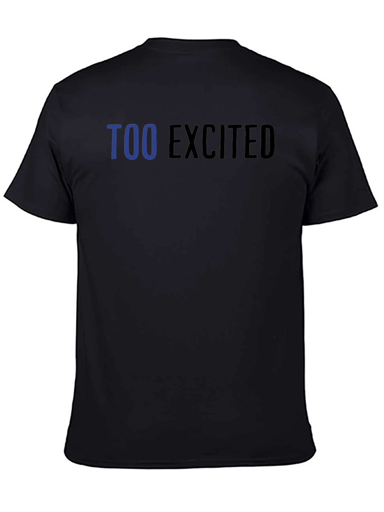Too Excited Graphic T-Shirt