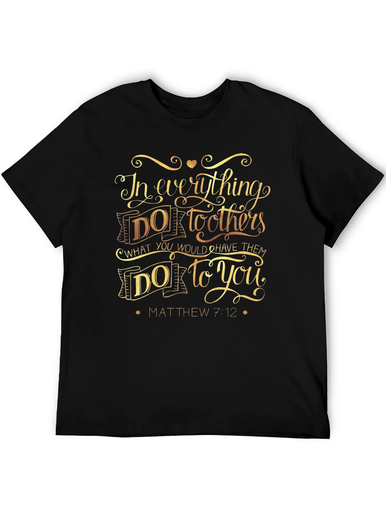In Everything Do To Others T-Shirt - Matthew 7:12