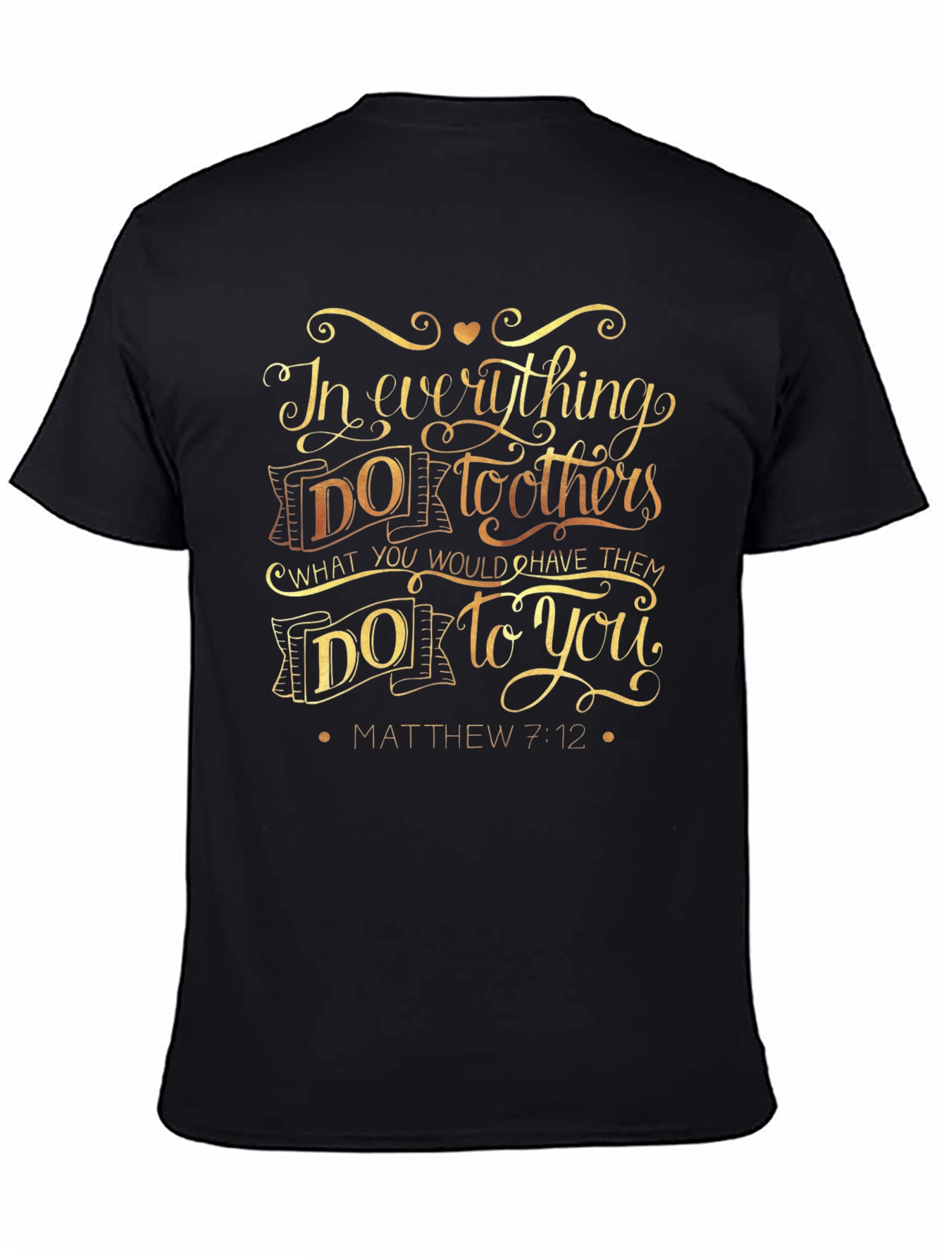 In Everything Do To Others T-Shirt - Matthew 7:12