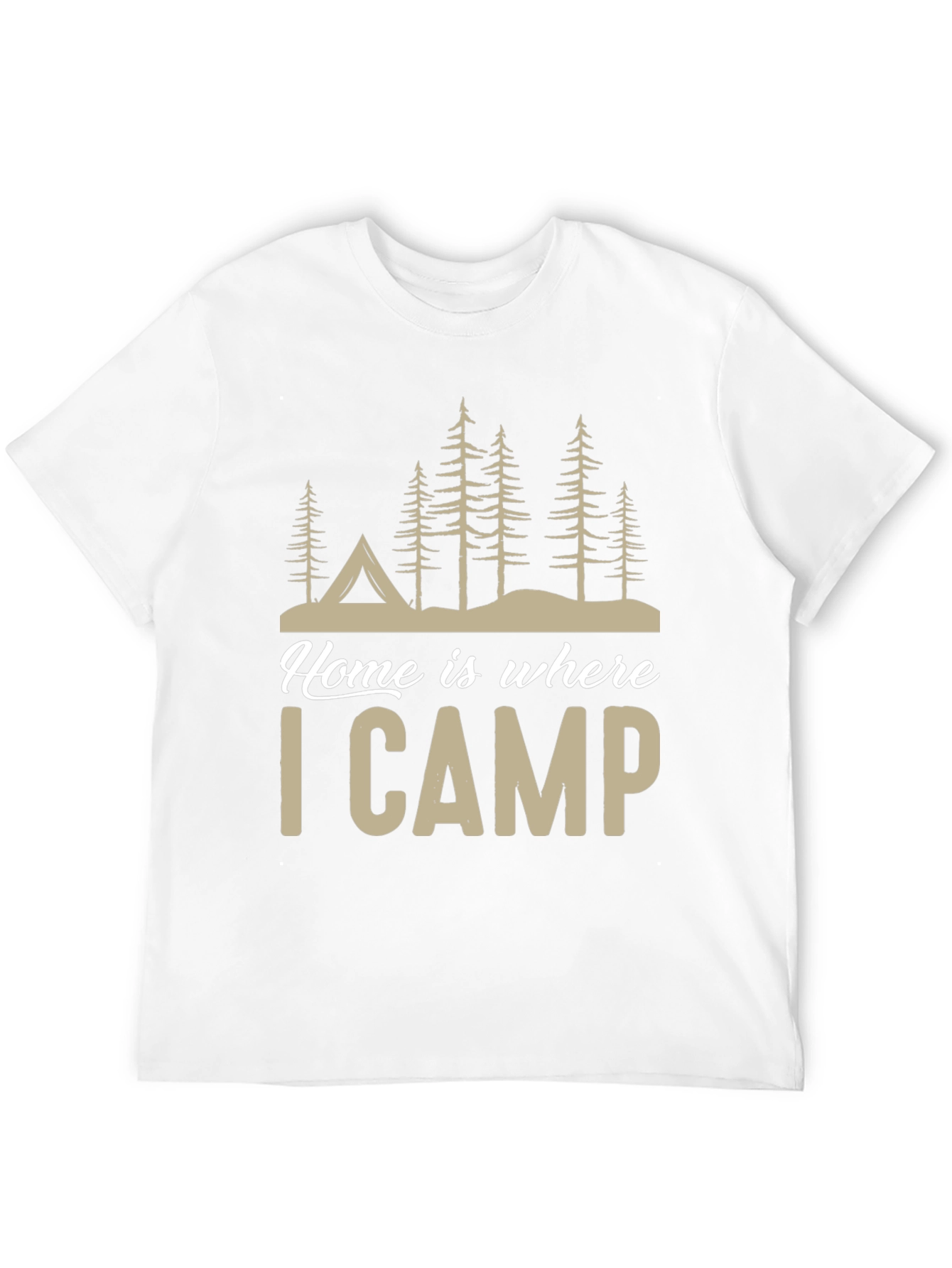 Home Is Where I Camp T-Shirt
