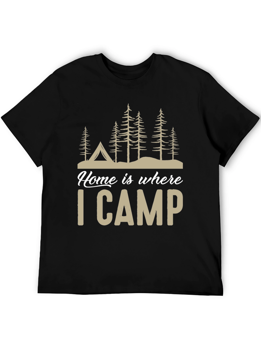 Home Is Where I Camp T-Shirt