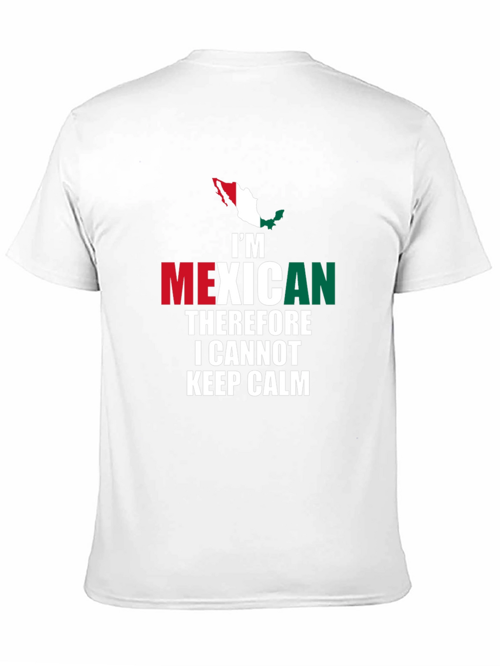 Im Mexican Therefore I Cannot Keep Calm T-Shirt
