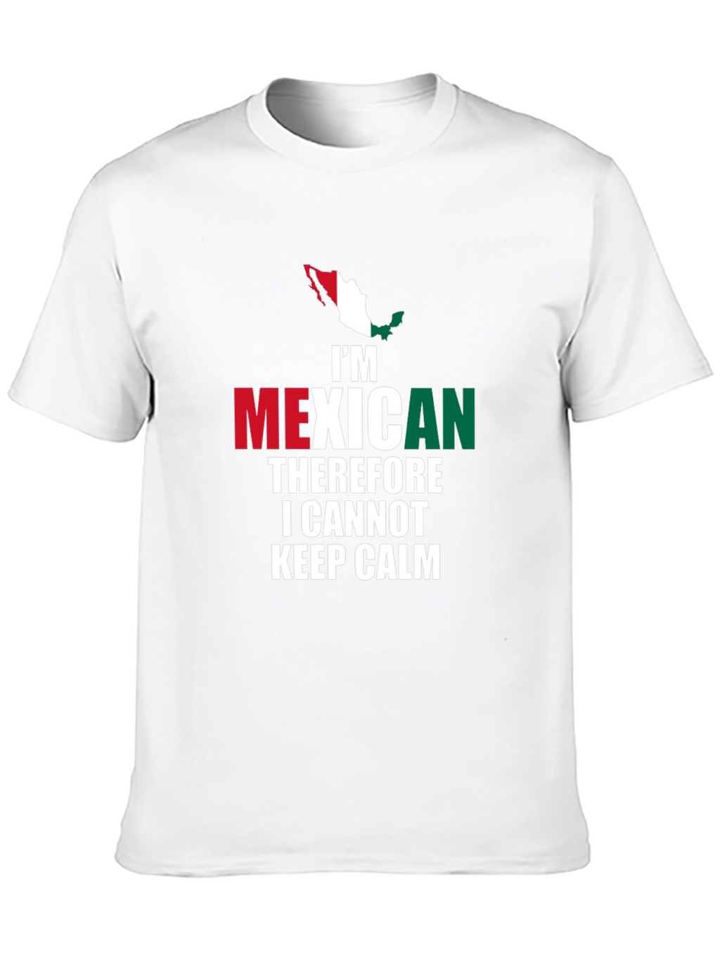 Im Mexican Therefore I Cannot Keep Calm T-Shirt