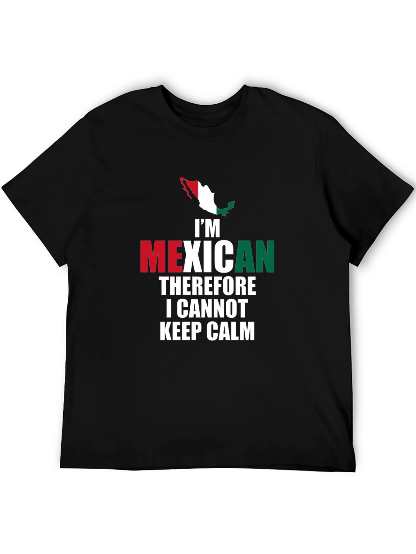 Im Mexican Therefore I Cannot Keep Calm T-Shirt