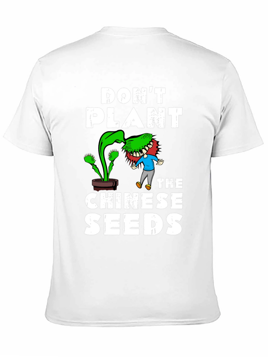 Dont Plant the Chinese Seeds Graphic Tee