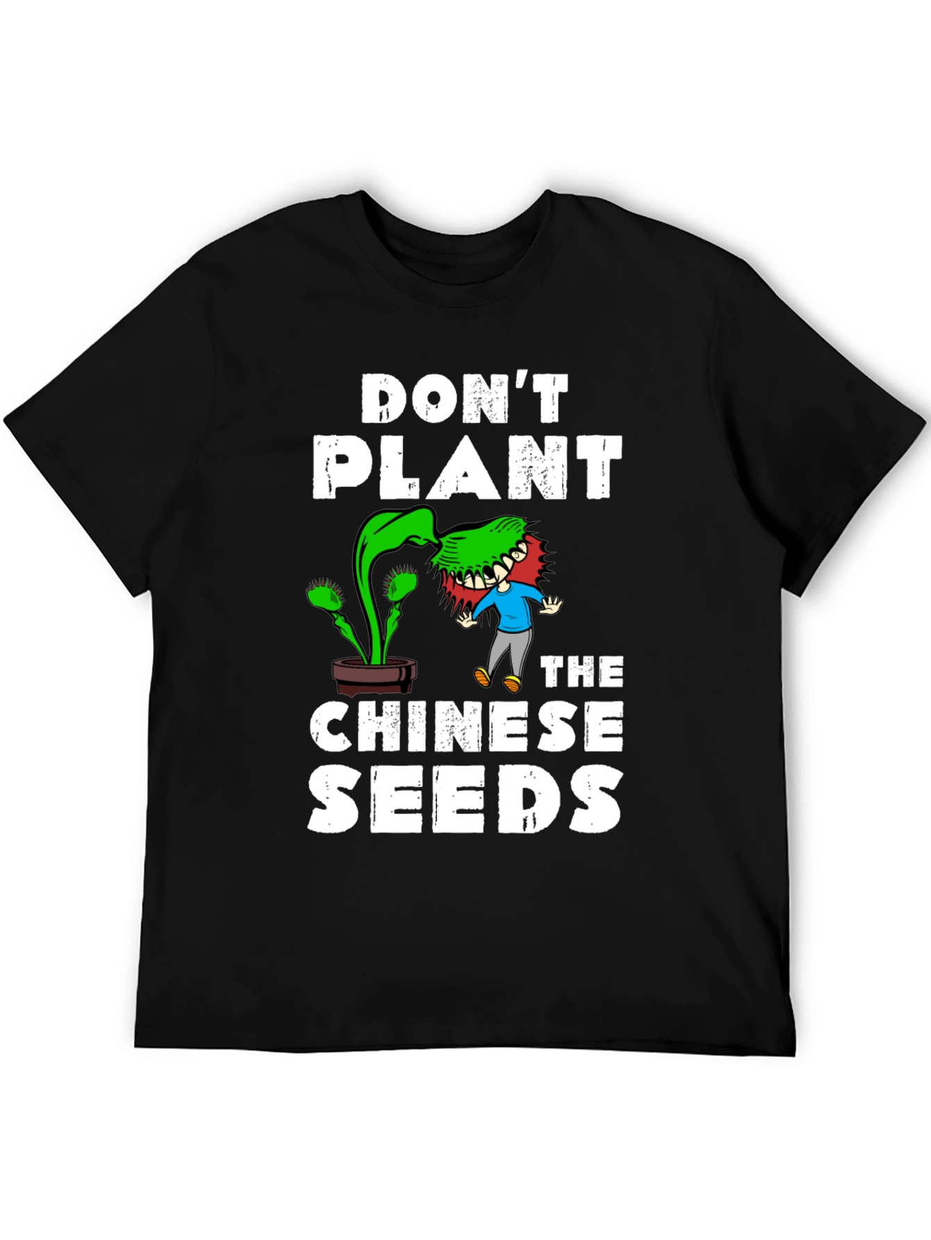 Dont Plant the Chinese Seeds Graphic Tee