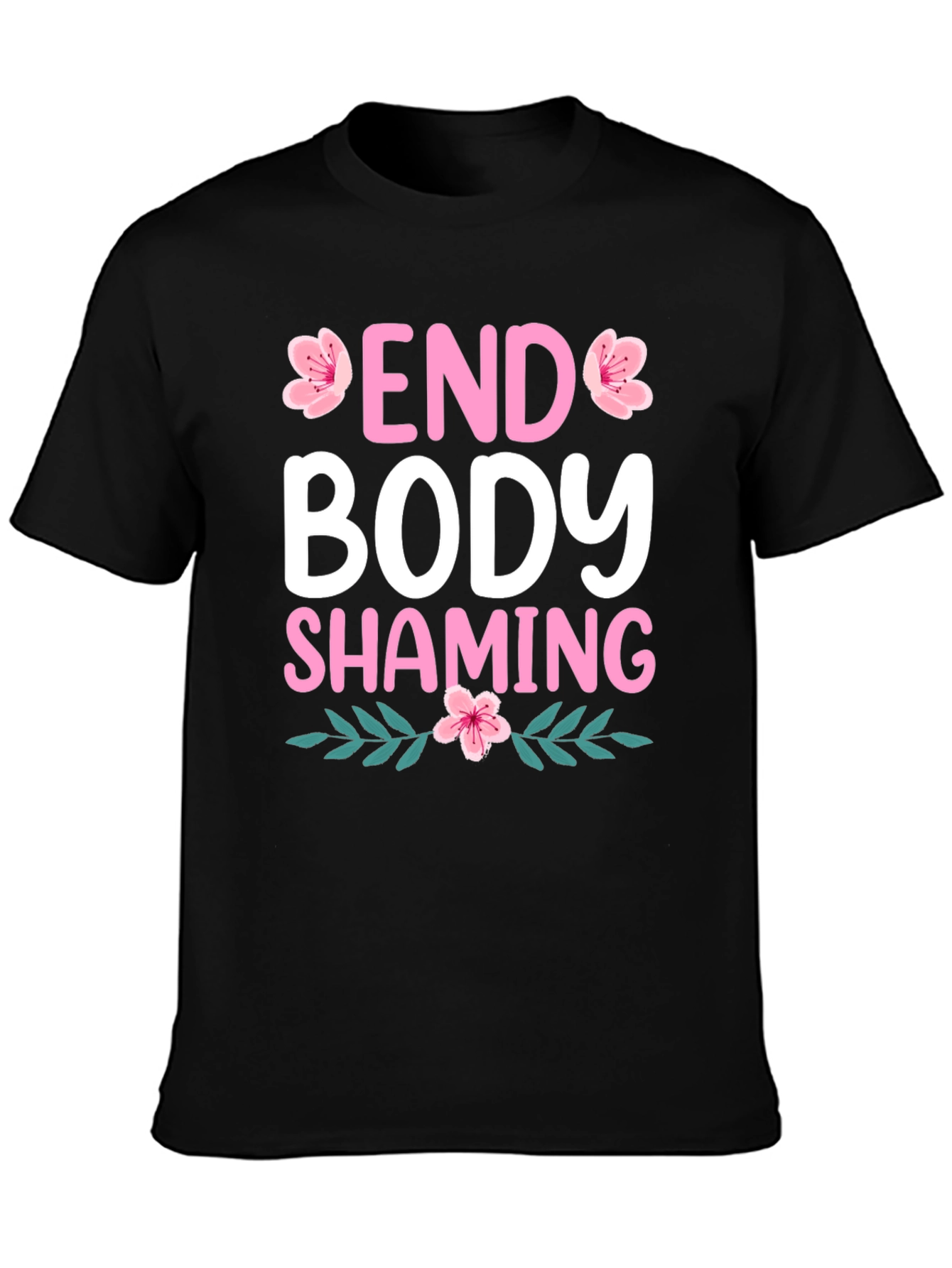 End Body Shaming T-Shirt - Floral Design